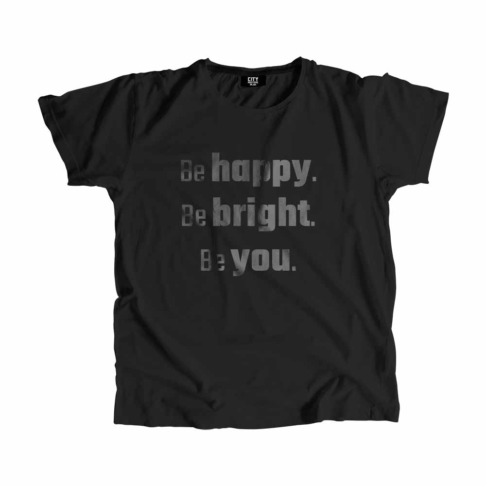  Be Happy Be Bright Be You Men Unisex T-Shirt 