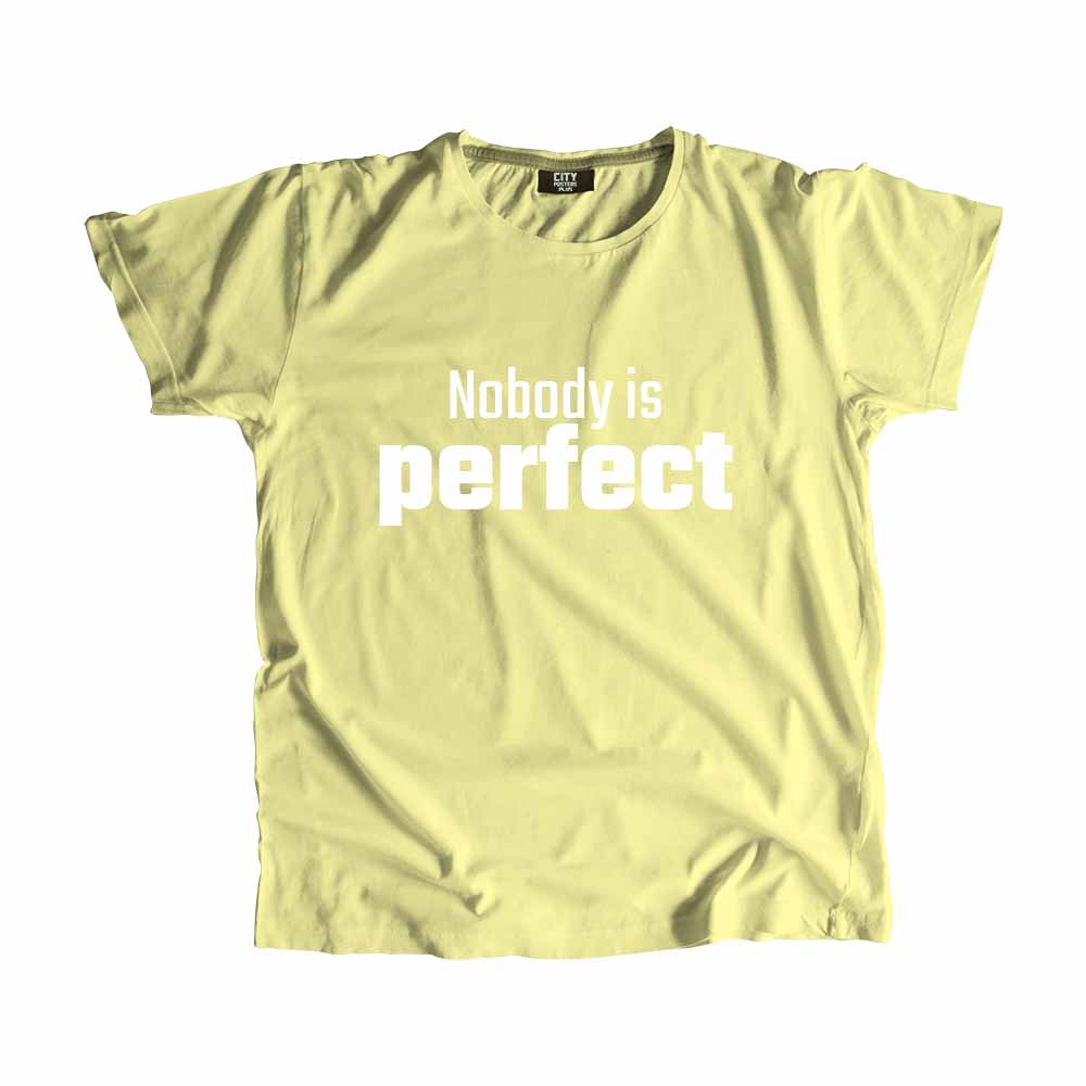  Nobody is perfect Men Unisex T-Shirt 