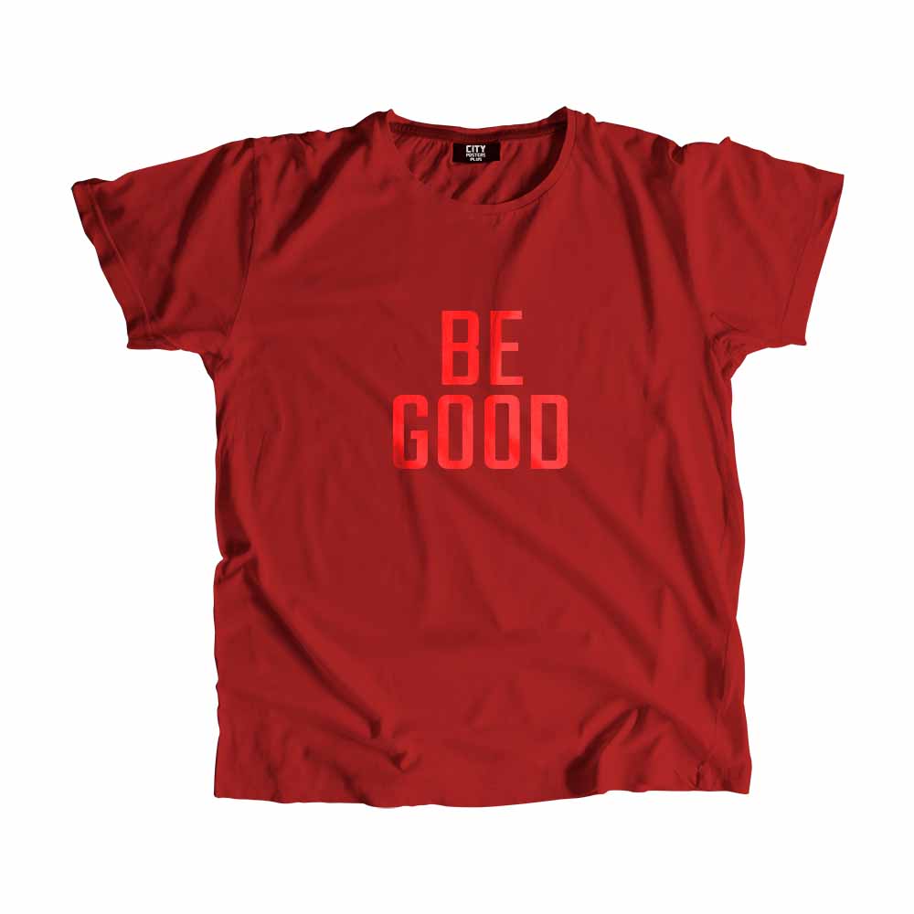  Be Good Men Unisex T-Shirt 