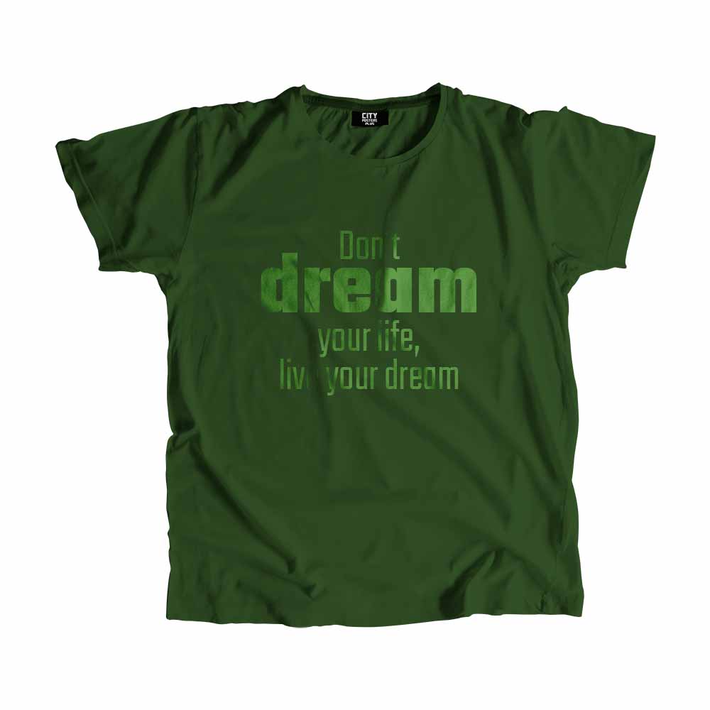  Don't dream your life, live your dream Men Unisex T-Shirt 