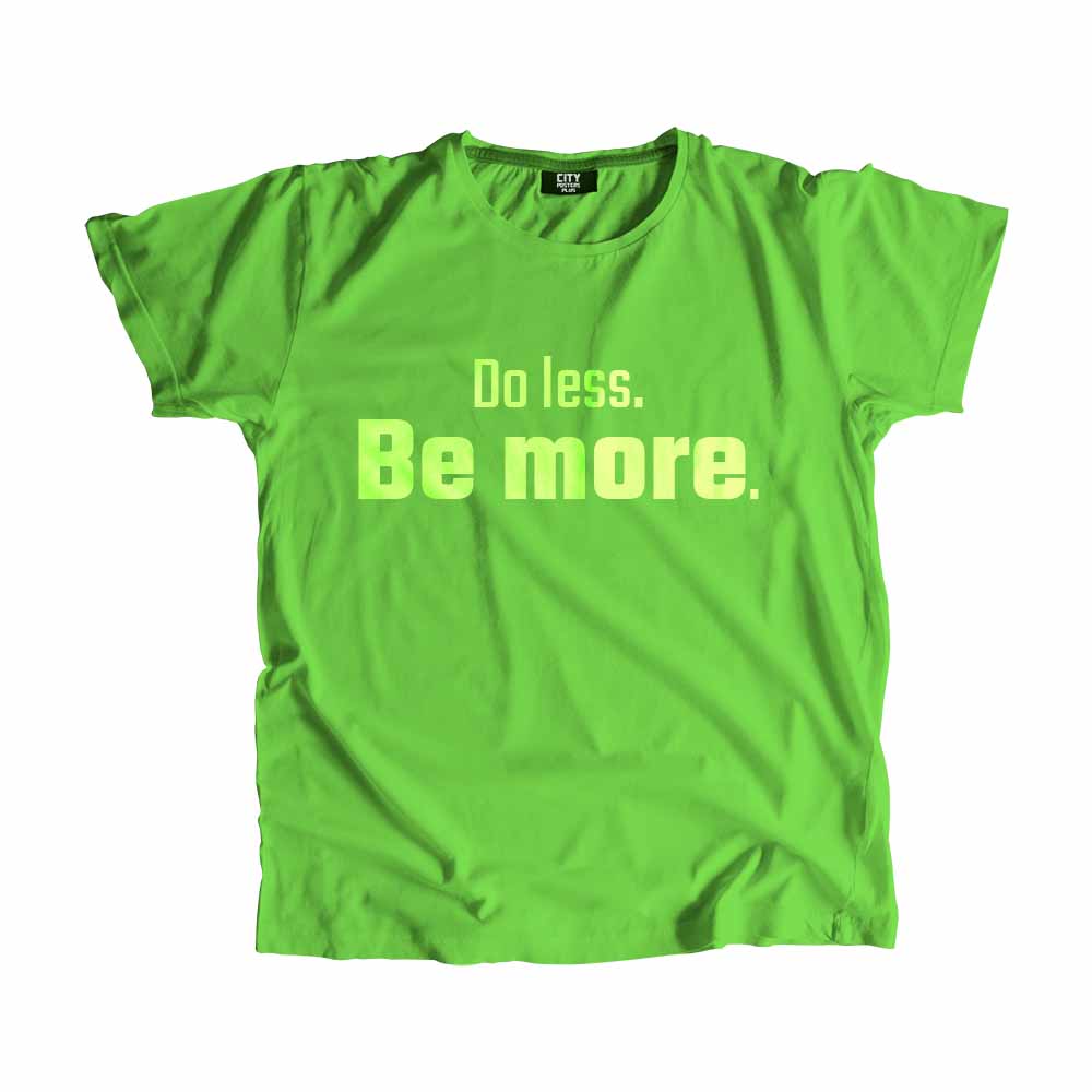 Do less Be more Men Unisex T-Shirt 