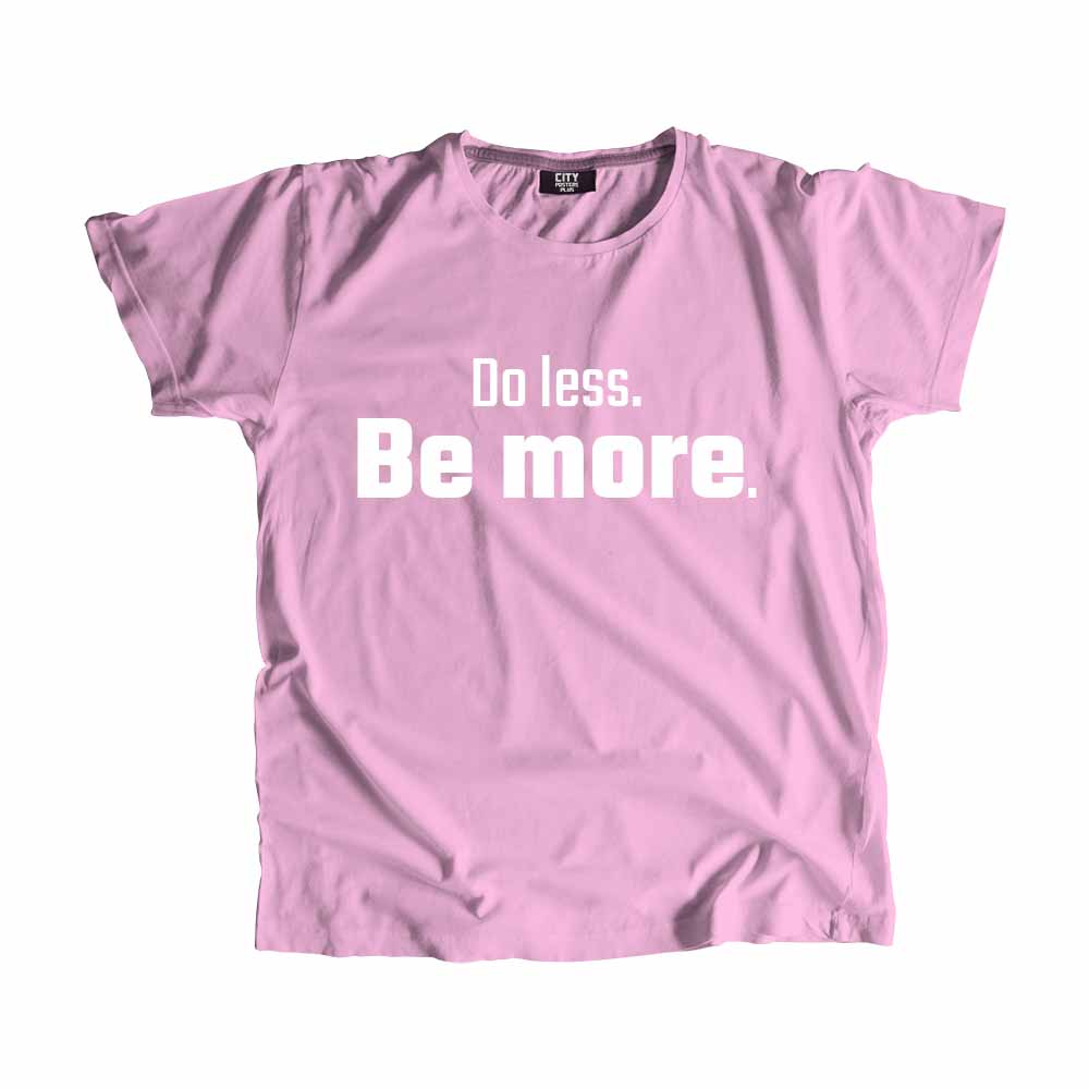  Do less Be more Men Unisex T-Shirt 