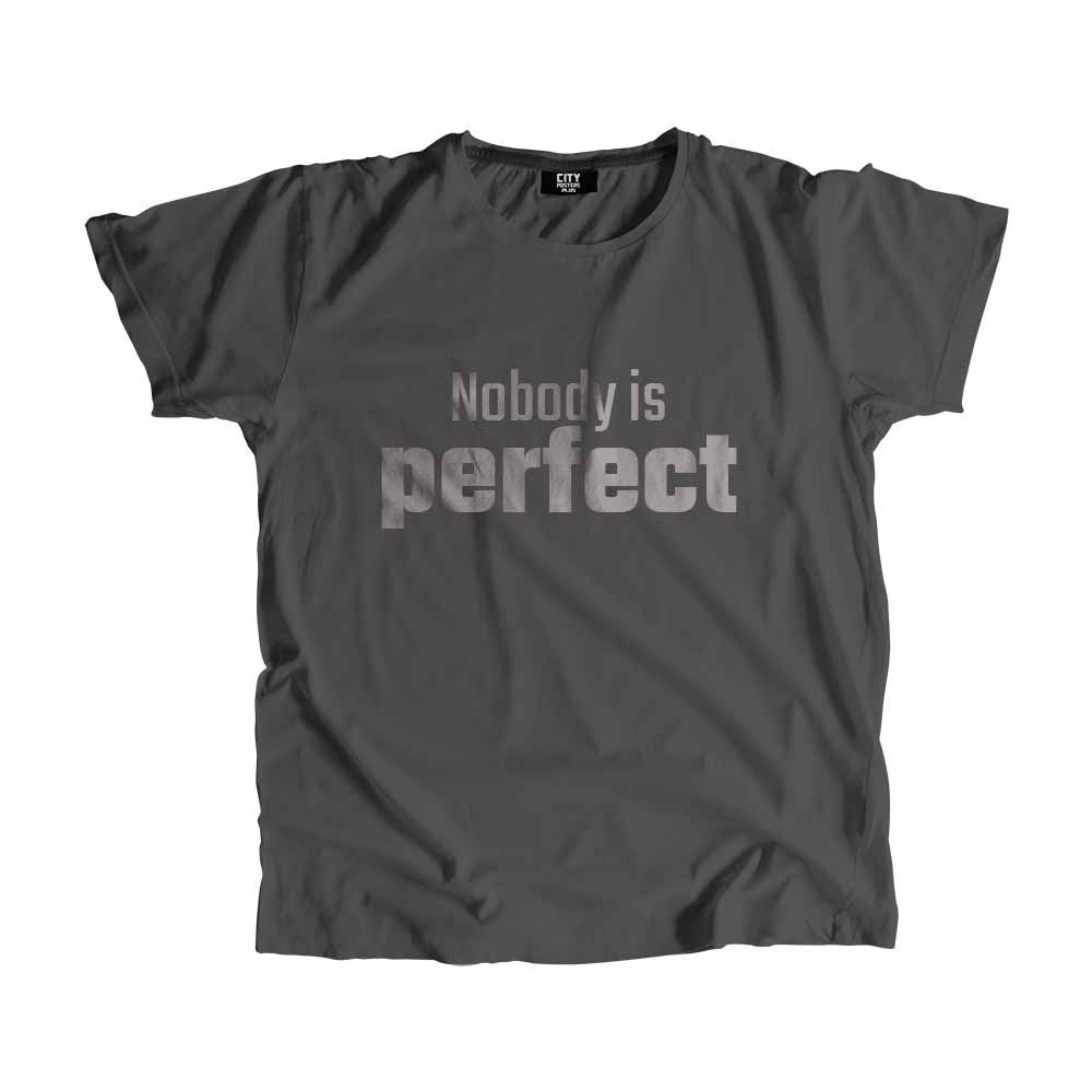  Nobody is perfect Men Unisex T-Shirt 