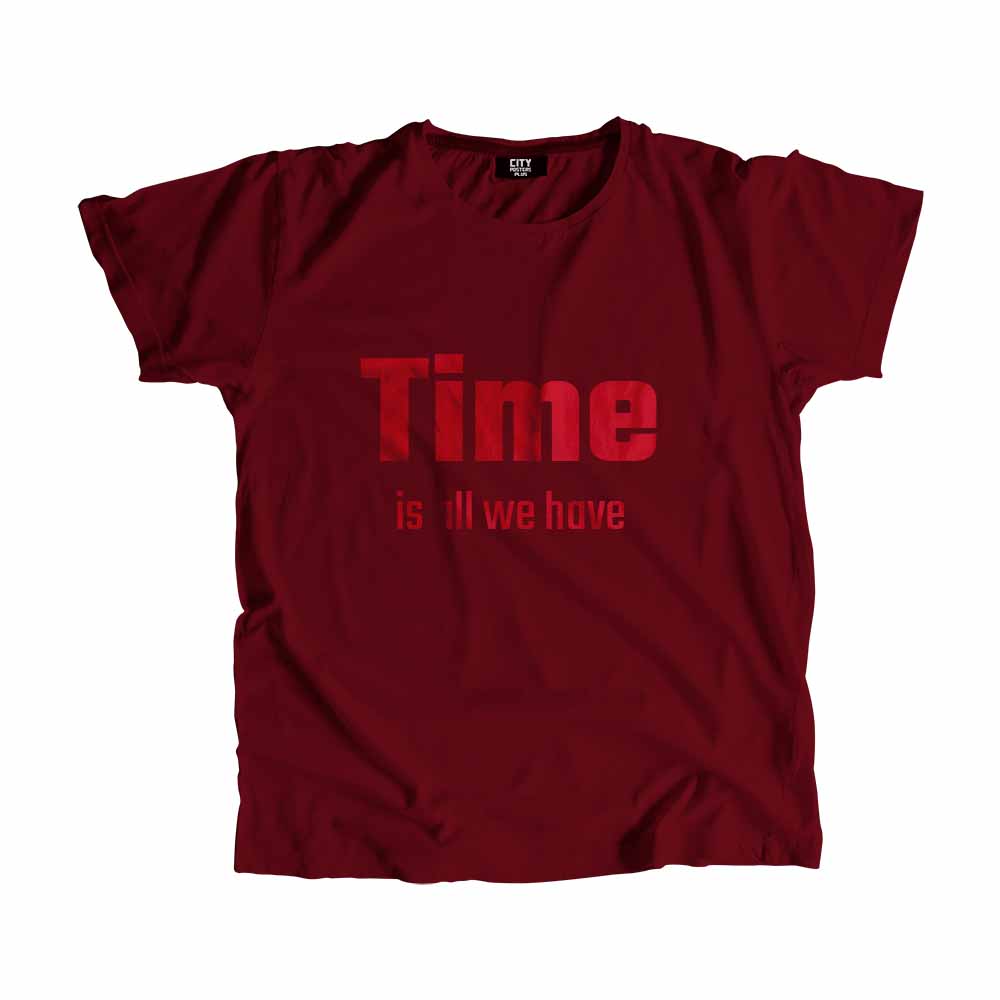  Time is all we have Men Unisex T-Shirt 