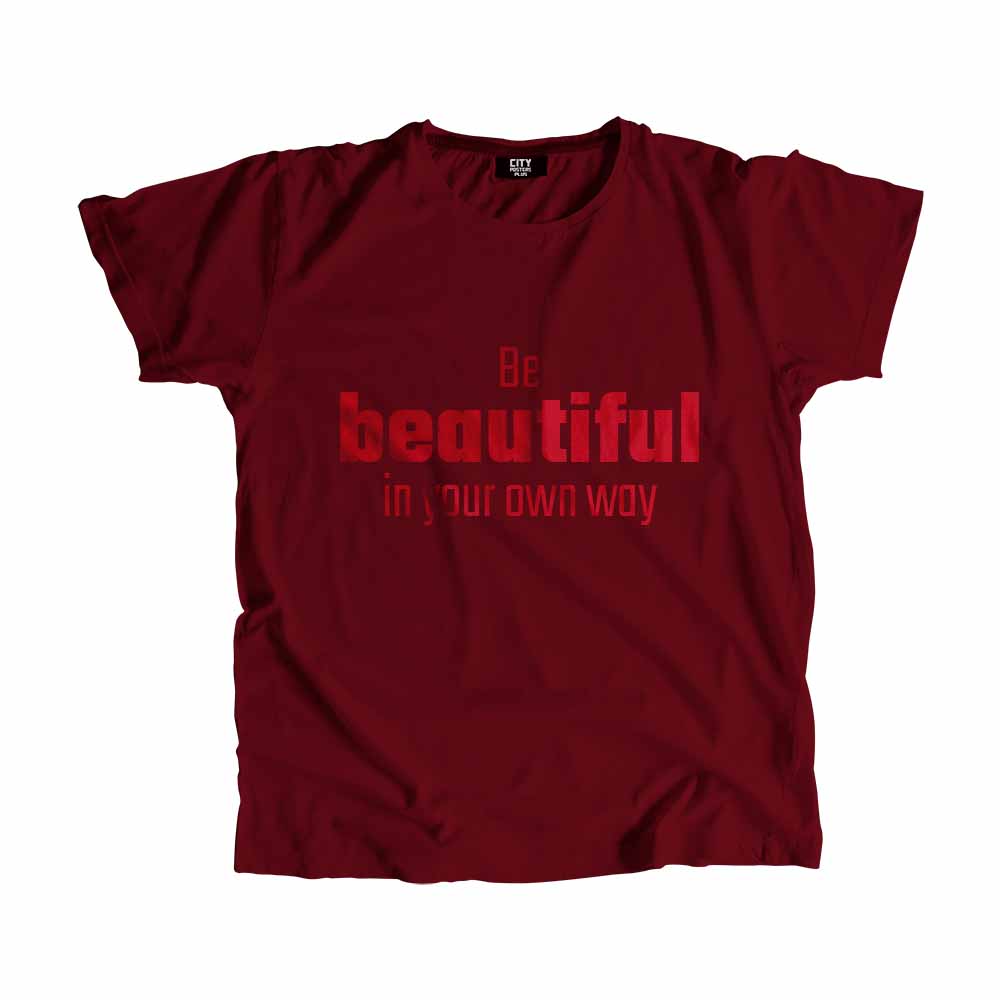  Be Beautiful In Your Own Way Men Unisex T-Shirt 