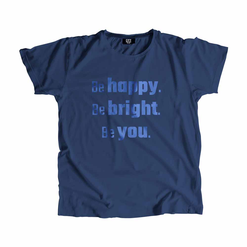  Be Happy Be Bright Be You Men Unisex T-Shirt 
