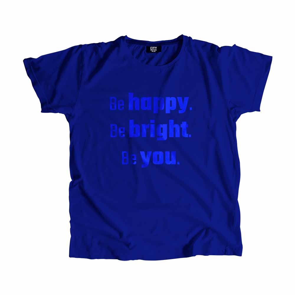  Be Happy Be Bright Be You Men Unisex T-Shirt 