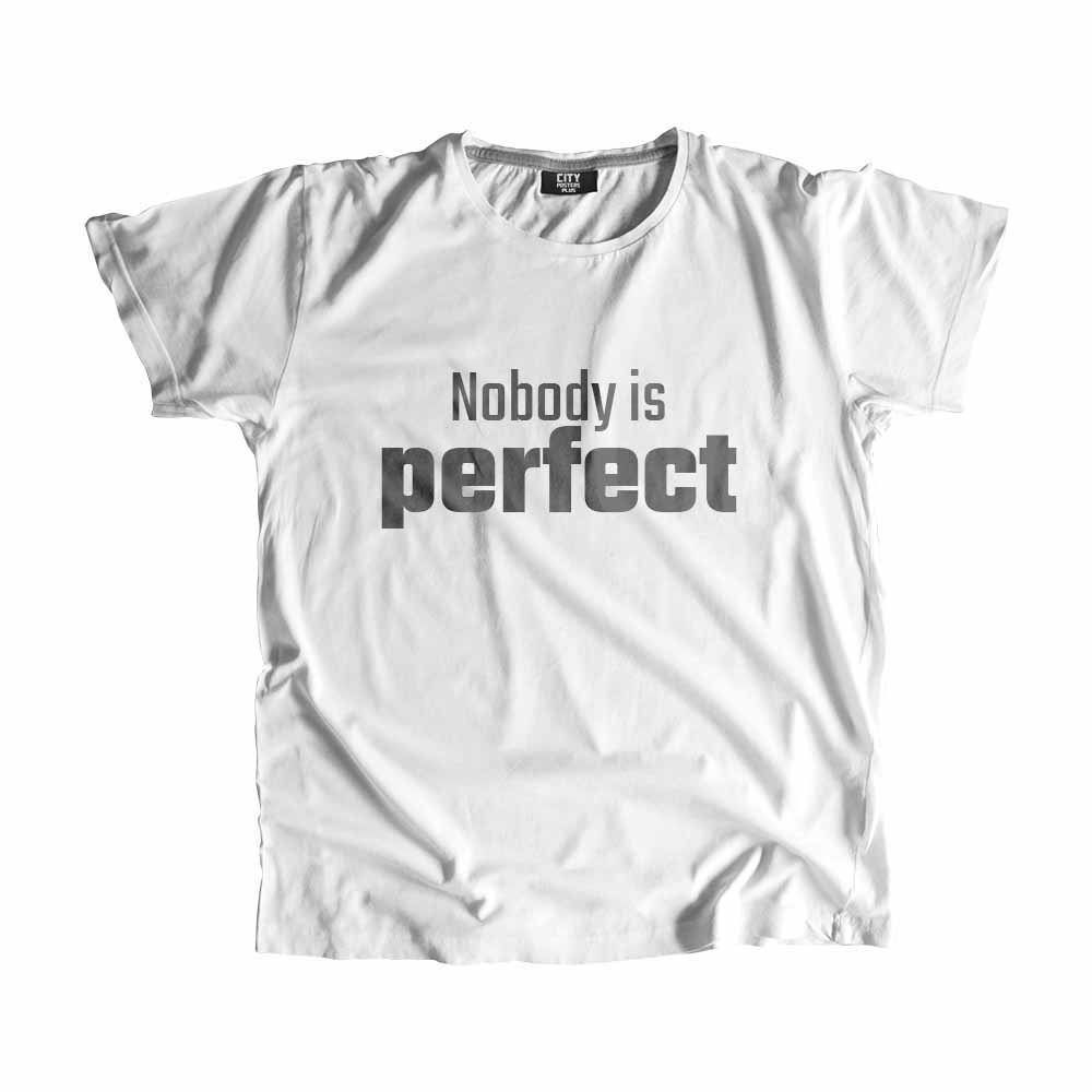  Nobody is perfect Men Unisex T-Shirt 