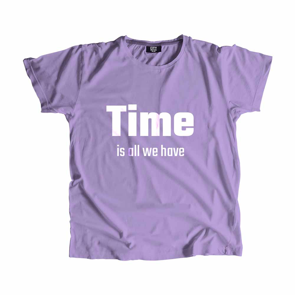  Time is all we have Men Unisex T-Shirt 