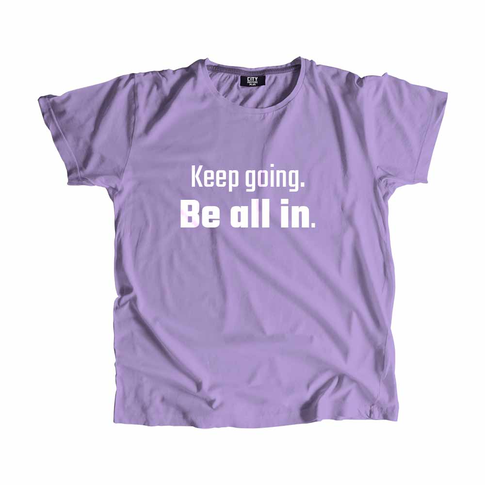  Keep going Be all in Men Unisex T-Shirt 