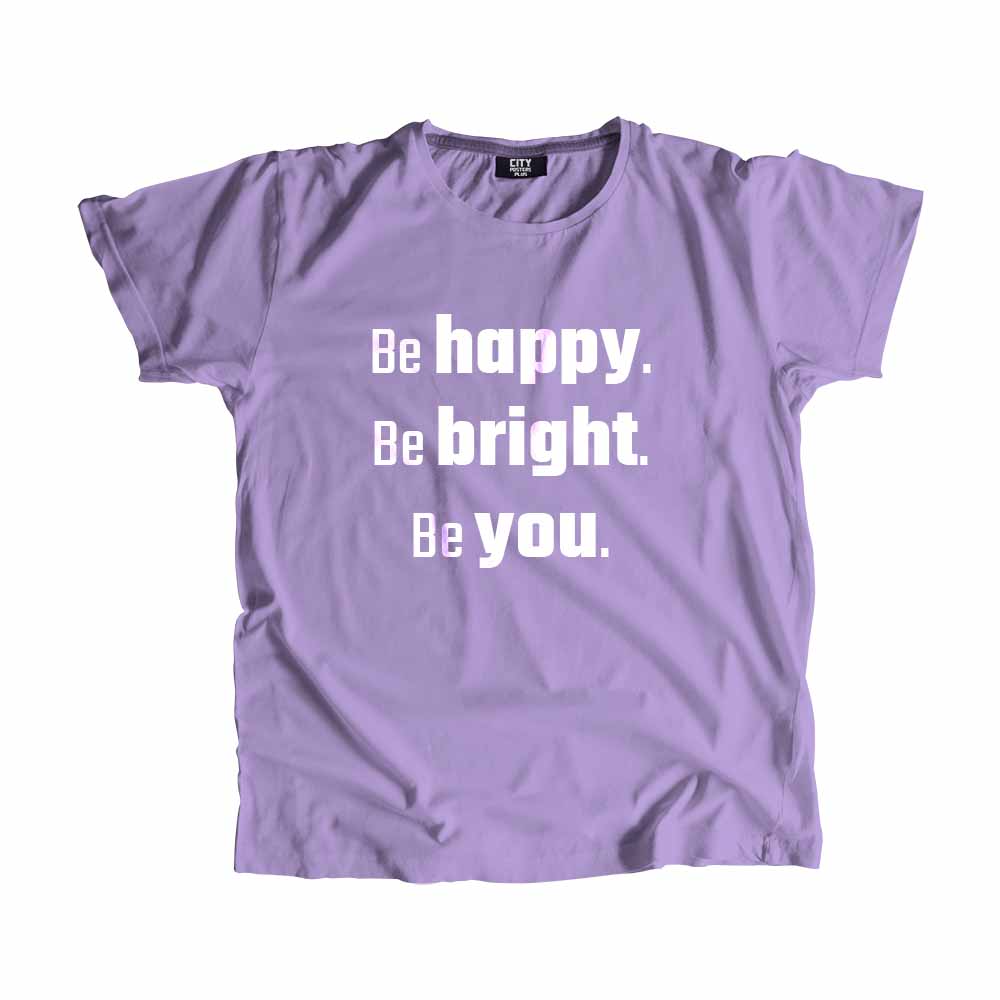  Be Happy Be Bright Be You Men Unisex T-Shirt 