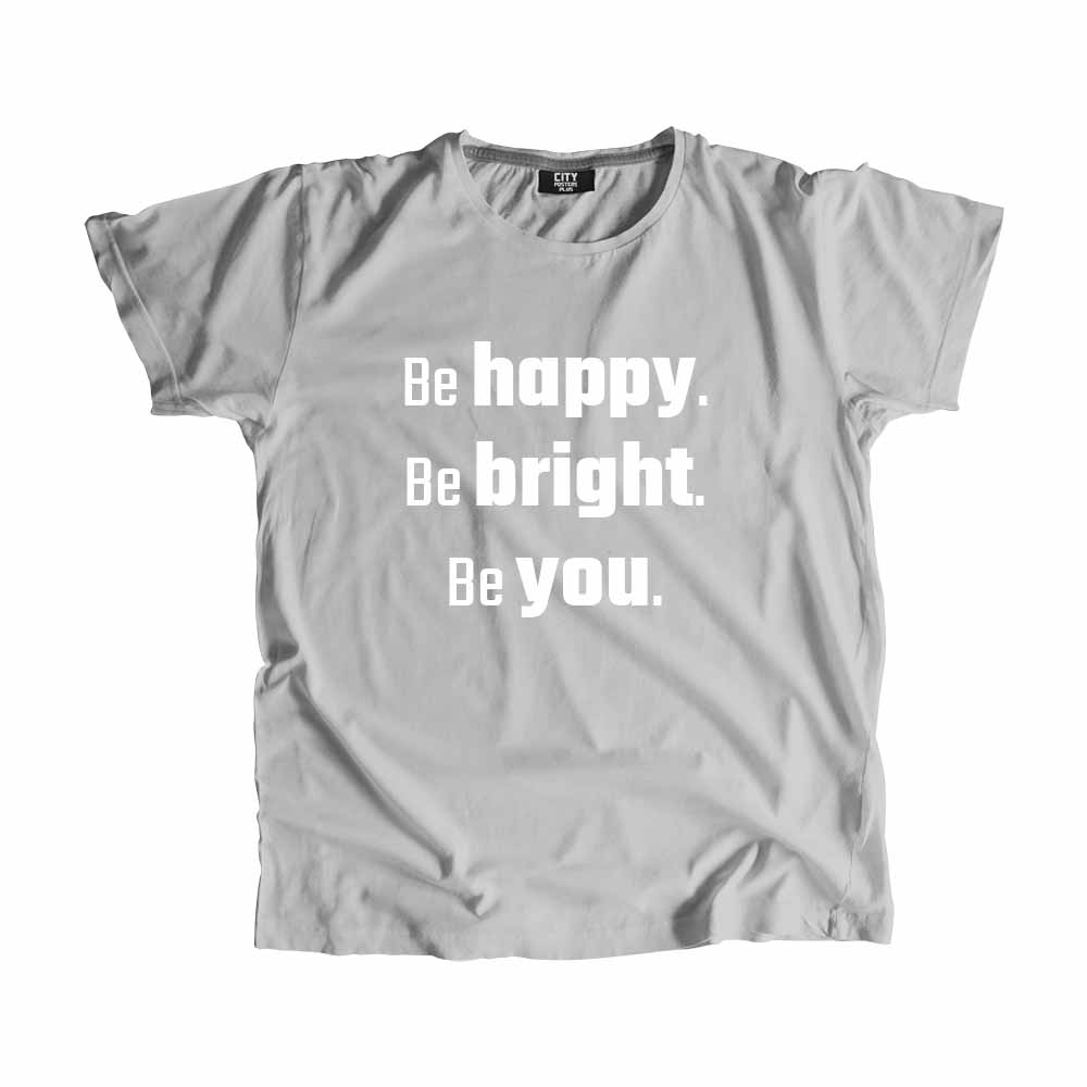  Be Happy Be Bright Be You Men Unisex T-Shirt 